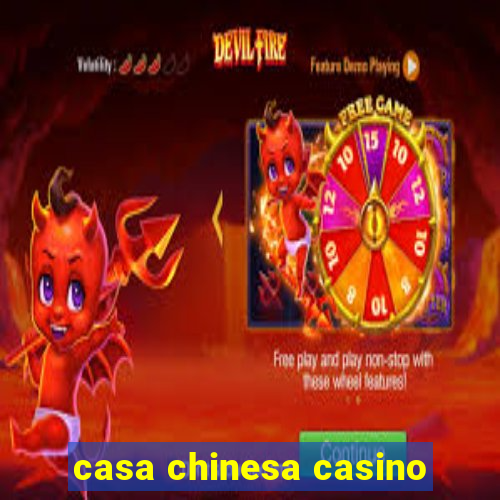 casa chinesa casino